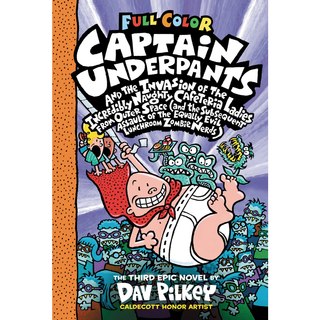 SCHOLASTIC CAPTAIN UNDERPANTS AND THE INVASION OF THE INCREDIBLY NAUGHTY CAFETERIA LADIES FROM OUTER SPACE (AND THE SUBSEQUENT ASSAULT OF THE EQUALLY EVIL LUNCHROOM ZOMBIE NERDS) (CAPTAIN UNDERPANTS 3)