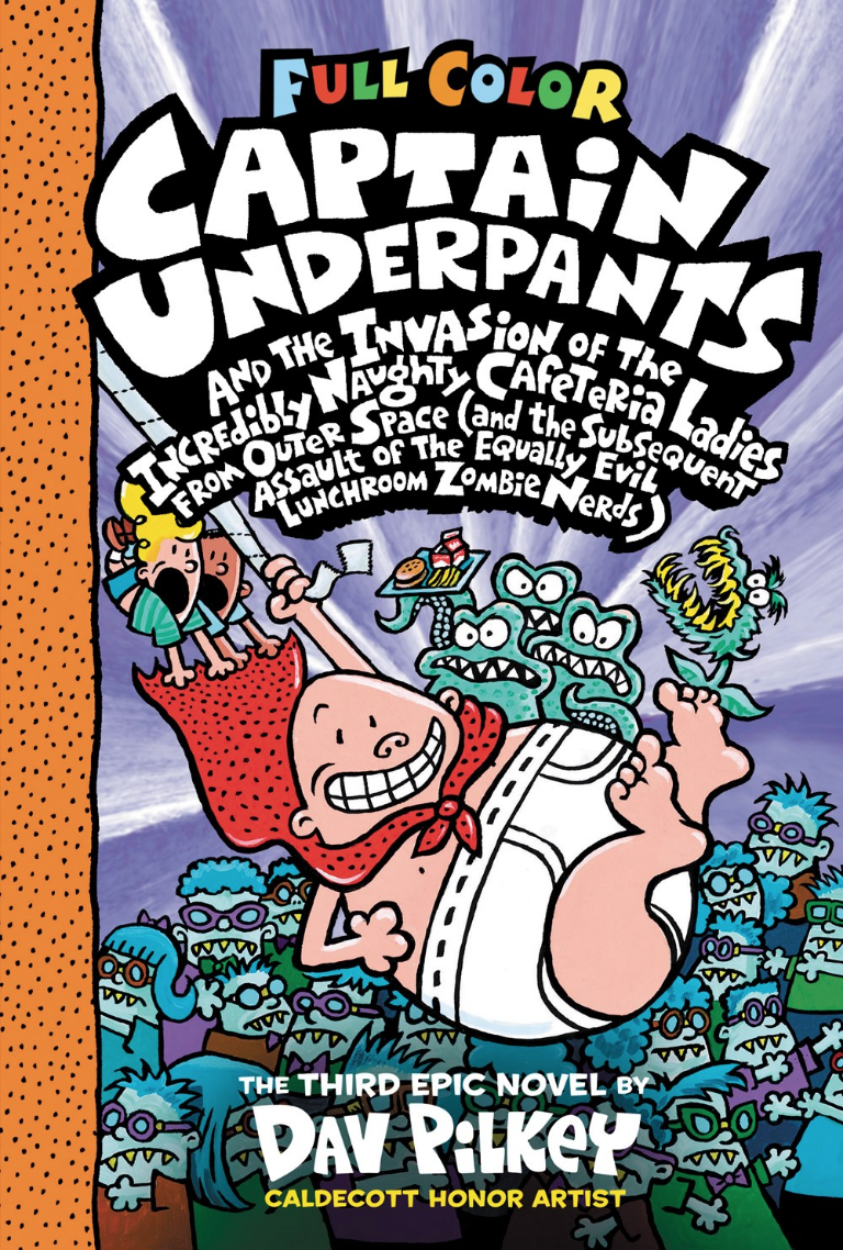 CAPTAIN UNDERPANTS AND THE INVASION OF THE INCREDIBLY NAUGHTY CAFETERIA LADIES FROM OUTER SPACE (AND THE SUBSEQUENT ASSAULT OF THE EQUALLY EVIL
