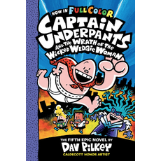 SCHOLASTIC CAPTAIN UNDERPANTS AND THE WRATH OF THE WICKED WEDGIE WOMAN (CAPTAIN UNDERPANTS 5)