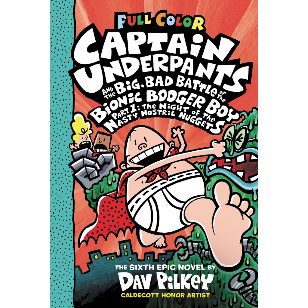 SCHOLASTIC CAPTAIN UNDERPANTS AND THE BIG, BAD BATTLE OF THE BIONIC BOOGER BOY PART 1: THE NIGHT OF THE NASTY NOSTRIL NUGGETS