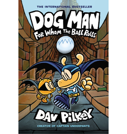 DOG MAN 7: FOR WHOM THE BALL ROLLS