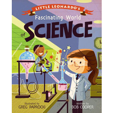 GIBBS SMITH LITTLE LEONARDO'S FASCINATING WORLD OF SCIENCE