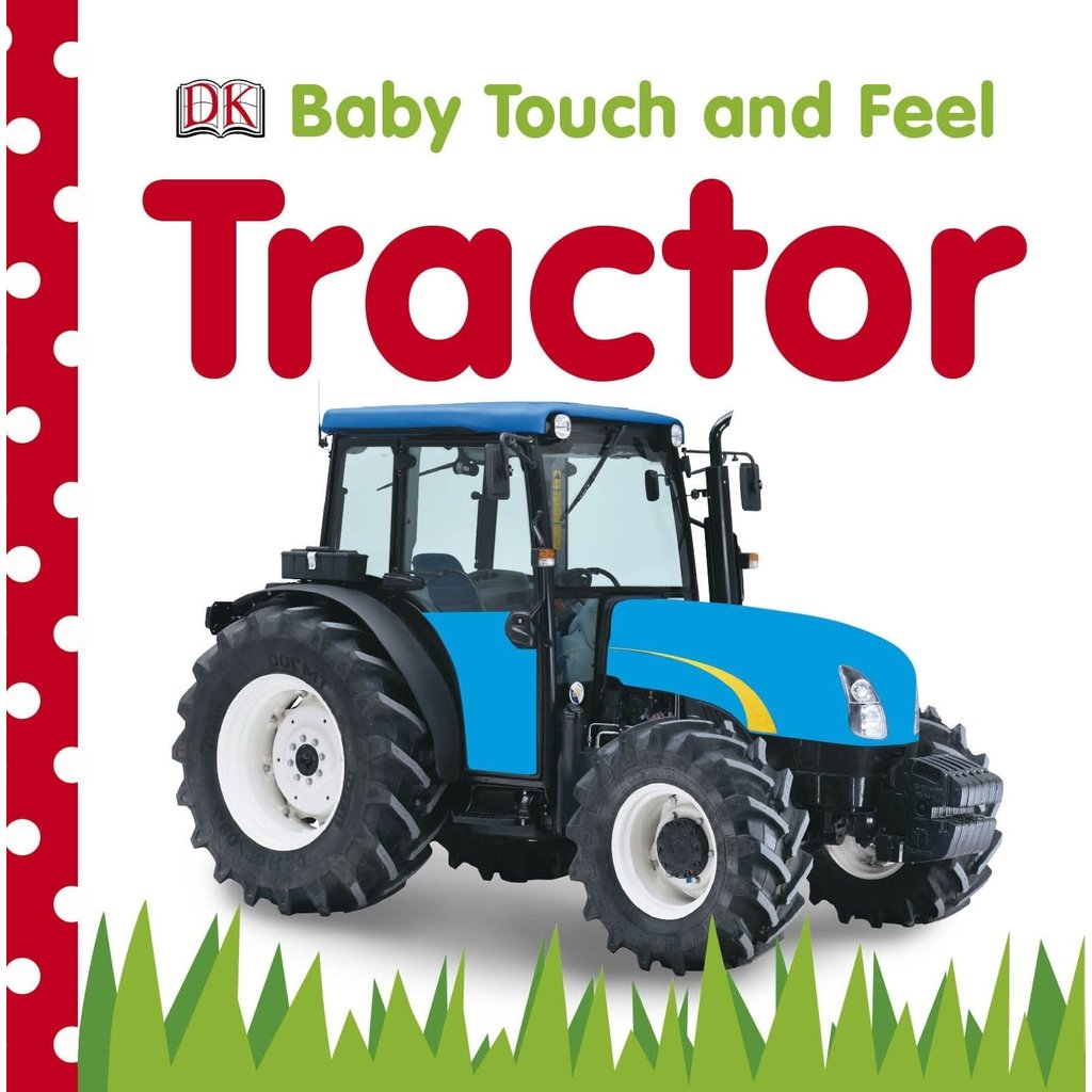 DK PUBLISHING BABY TOUCH AND FEEL: TRACTOR