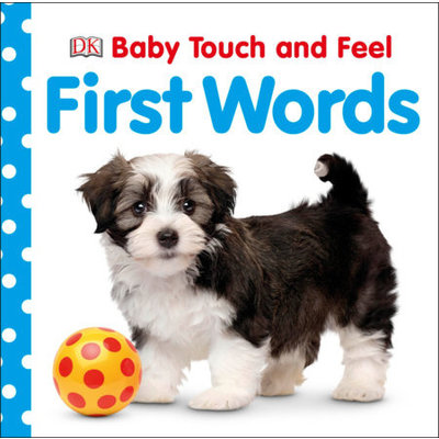 DK PUBLISHING BABY TOUCH AND FEEL: FIRST WORDS