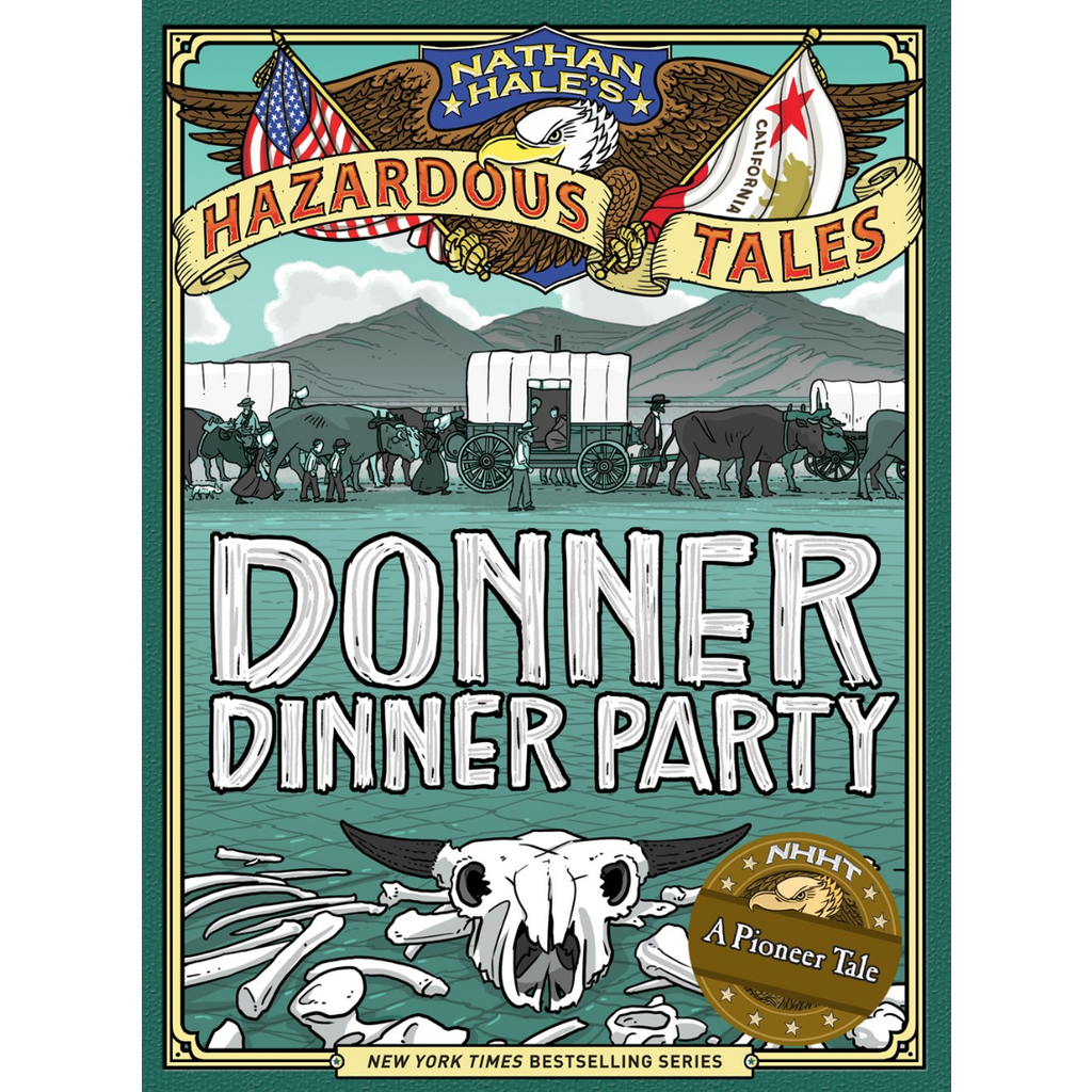 ABRAMS BOOKS NATHAN HALE'S HAZARDOUS TALES: DONNER DINNER PARTY (HAZARDOUS TALES 3)