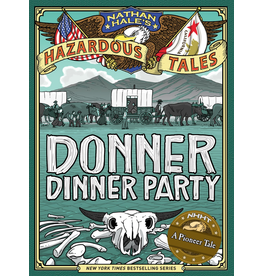 ABRAMS BOOKS NATHAN HALE'S HAZARDOUS TALES: DONNER DINNER PARTY