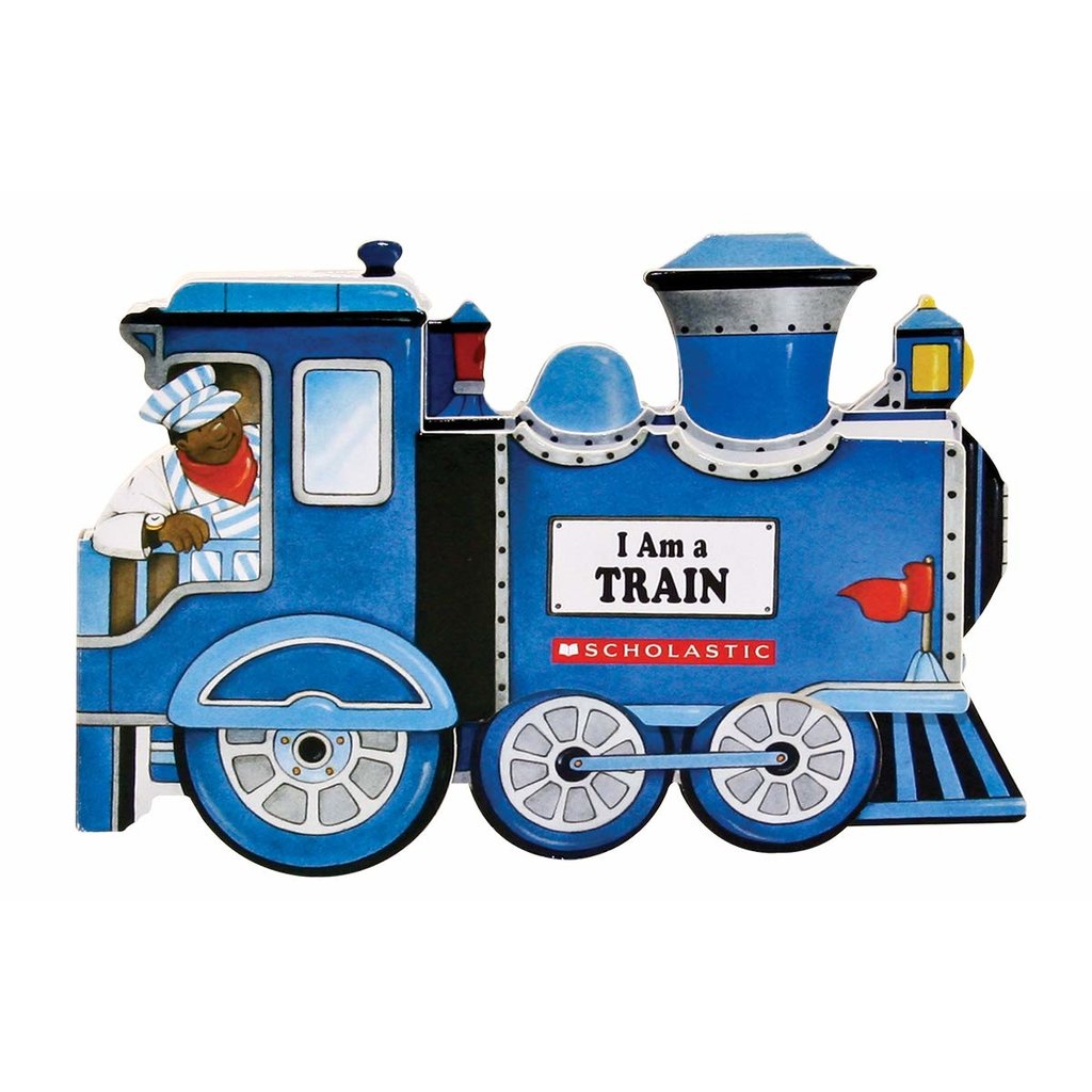 SCHOLASTIC I AM A TRAIN