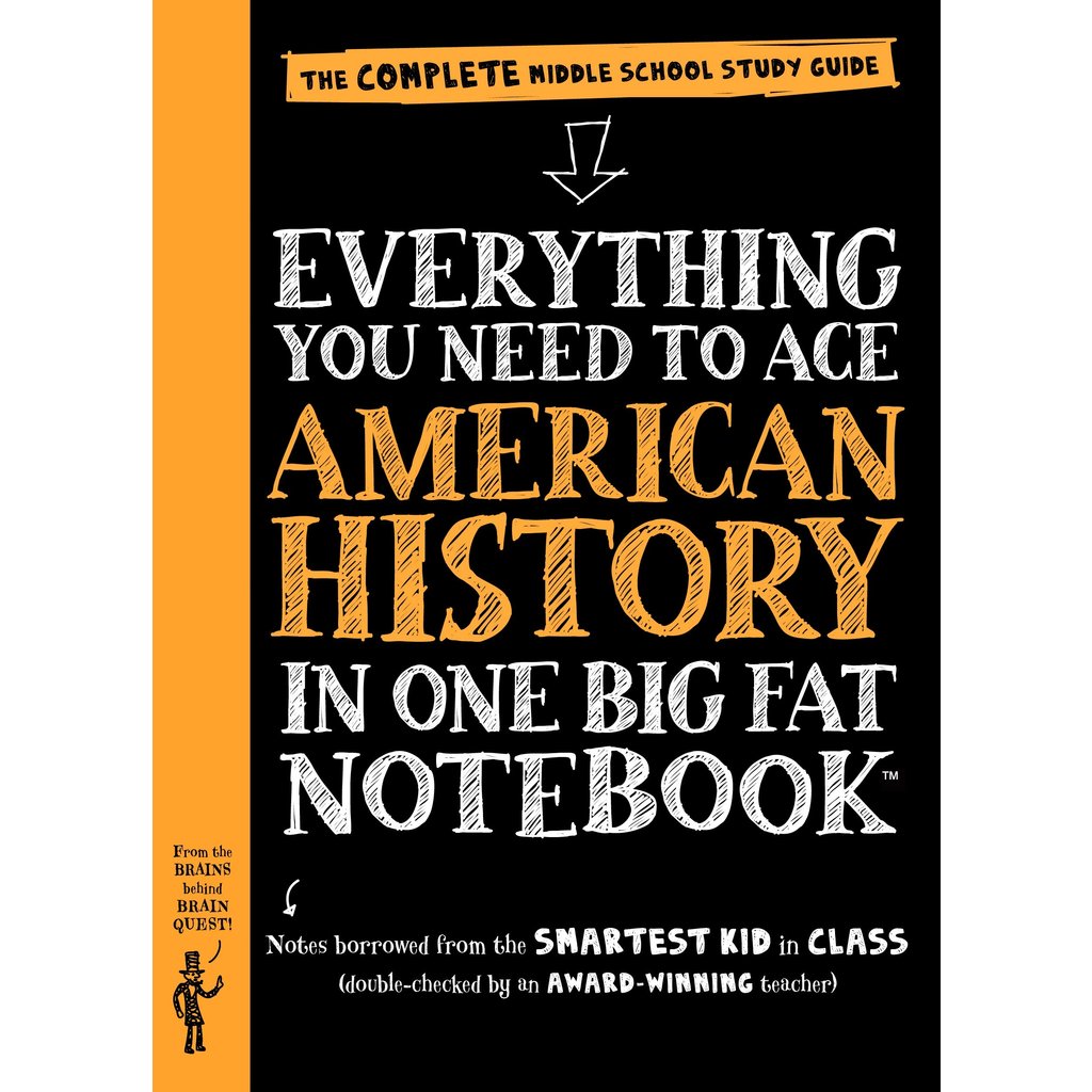 WORKMAN PUBLISHING EVERYTHING YOU NEED TO ACE AMERICAN HISTORY IN ONE BIG FAT NOTEBOOK