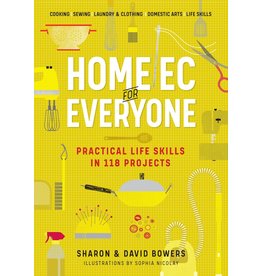 WORKMAN PUBLISHING HOME EC FOR EVERYONE: PRACTICAL LIFE SKILLS IN 118 PROJECTS PB BOWERS
