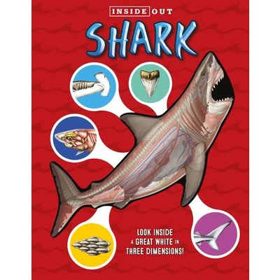 BECKER & MAYER KIDS INSIDE OUT SHARK: LOOK INSIDE A GREAT WHITE IN THREE DIMENSIONS