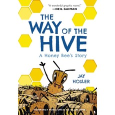 HARPER ALLEY THE WAY OF THE HIVE: A HONEY BEE'S STORY