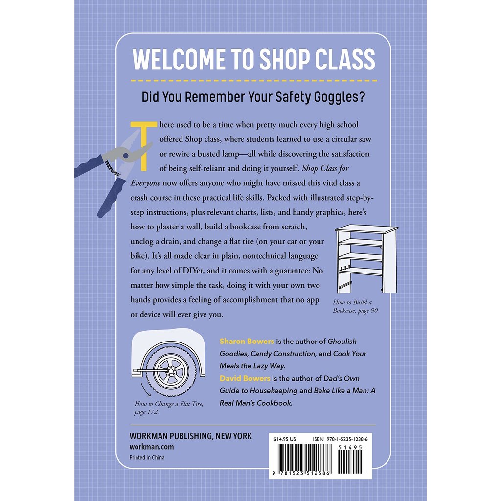 WORKMAN PUBLISHING SHOP CLASS FOR EVERYONE: PRACTICAL LIFE SKILLS IN 83 PROJECTS PB BOWERS