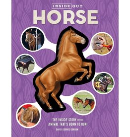 INSIDE OUT HORSE: THE INSIDE STORY ON THE ANIMALS THAT'S BORN TO RUN!