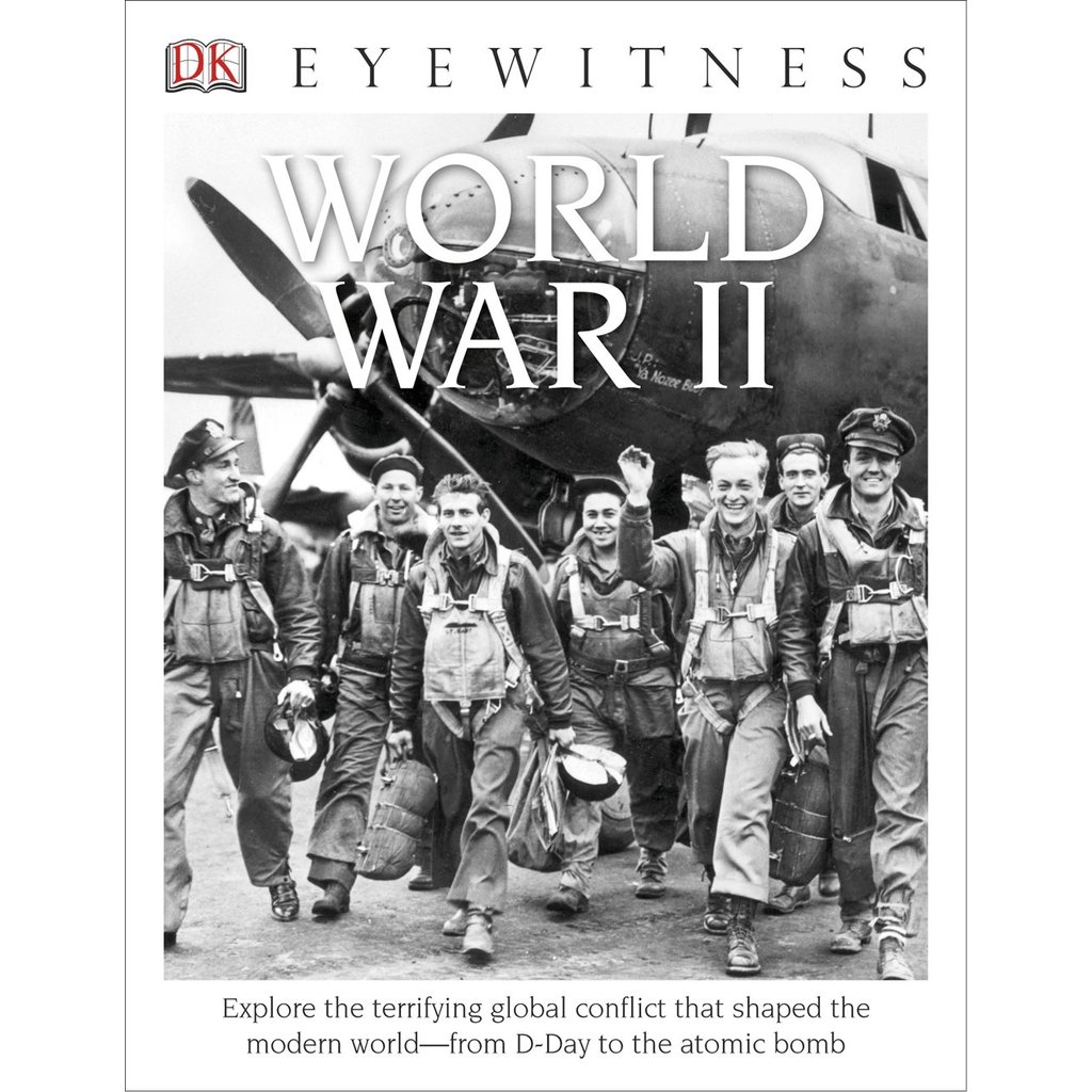 DK PUBLISHING DK EYEWITNESS: WORLD WAR II