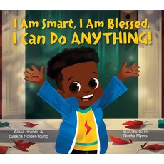 I AM SMART, I AM BLESSED, I CAN DO ANYTHING!