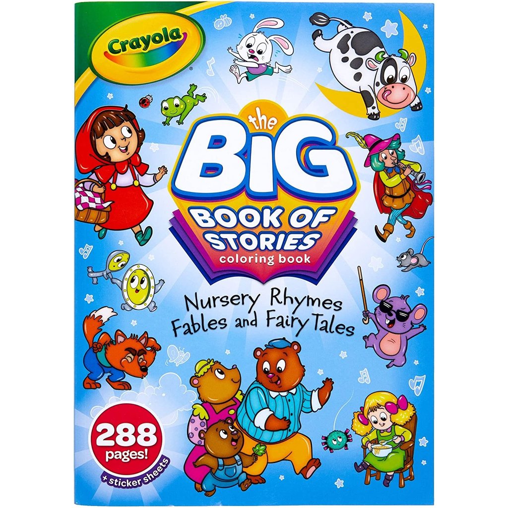 CRAYOLA THE BIG BOOK OF STORIES: NURSERY RHYMES, FABLES, AND FAIRY TALES 288 PAGE COLORING BOOK WITH STICKERS