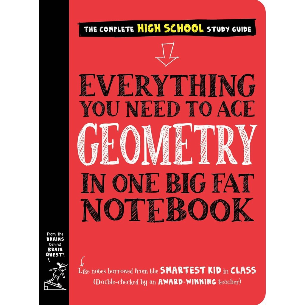 WORKMAN PUBLISHING EVERYTHING YOU NEED TO ACE GEOMETRY IN ONE BIG FAT NOTEBOOK