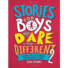 RUNNING PRESS KIDS STORIES FOR BOYS WHO DARE TO BE DIFFERENT 2: EVEN MORE TRUE TALES OF AMAZING BOYS WHO CHANGED THE WORLD