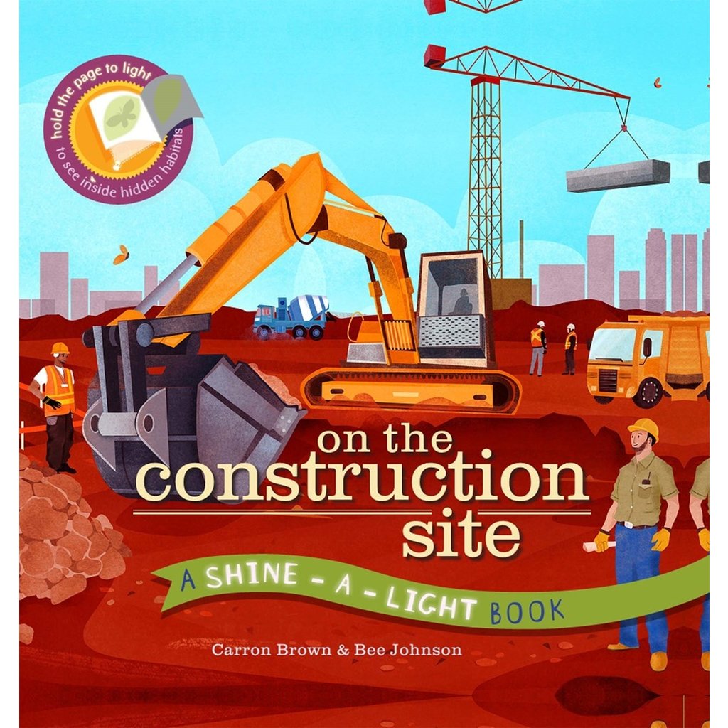 KANE MILLER ON THE CONSTRUCTION SITE: A SHINE-A-LIGHT BOOK