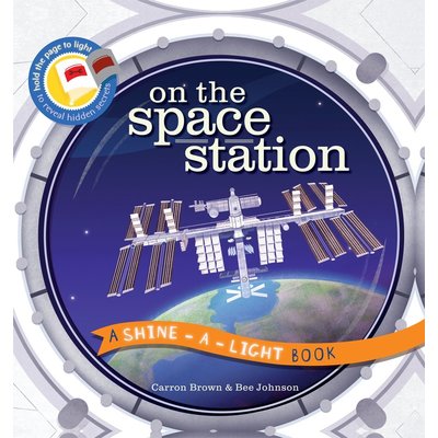 KANE MILLER ON THE SPACE STATION: A SHINE-A-LIGHT BOOK
