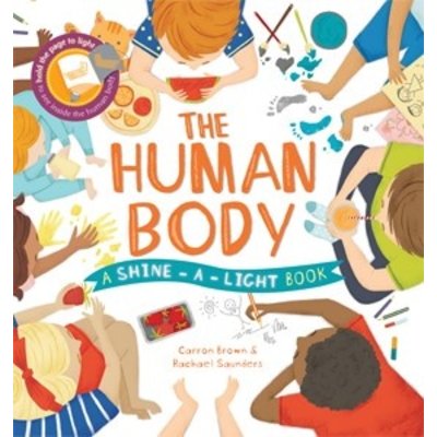 KANE MILLER THE HUMAN BODY: A SHINE-A-LIGHT BOOK