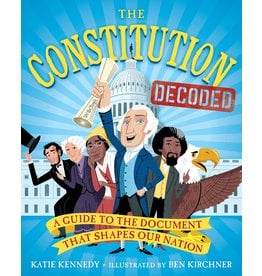 WORKMAN PUBLISHING THE CONSTITUTION DECODED: A GUIDE TO THE DOCUMENT THAT SHAPES OUR NATION