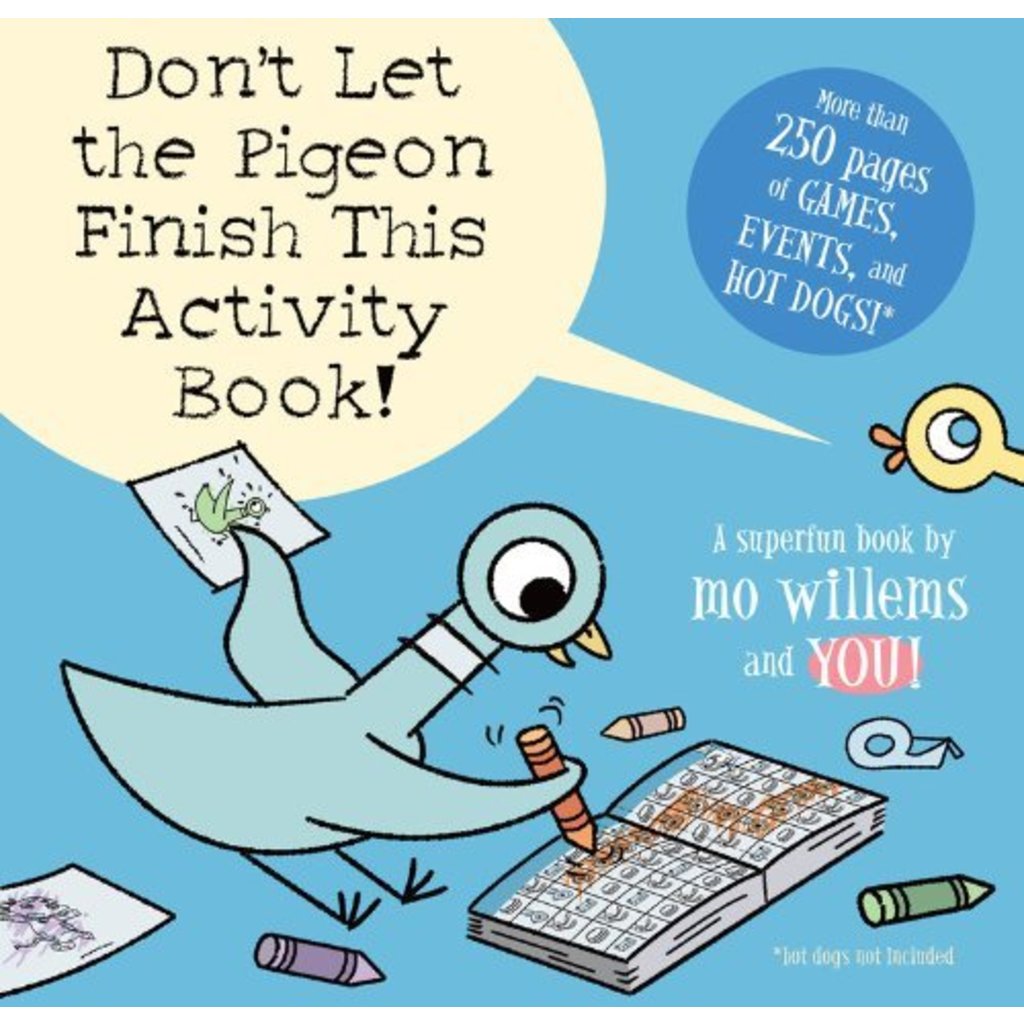 HACHETTE BOOK GROUP DON'T LET PIGEON FINISH THIS ACTIVITY BOOK! PB WILLEMS