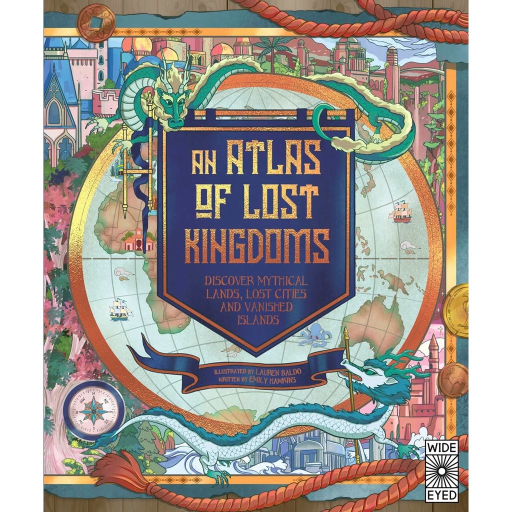 WIDE EYED EDITIONS ATLAS OF LOST KINGDOMS HB HAWKINS