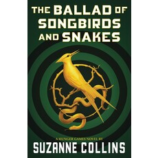 SCHOLASTIC PRESS HUNGER GAMES 4 BALLAD OF SONGBIRDS & SNAKES PB COLLINS