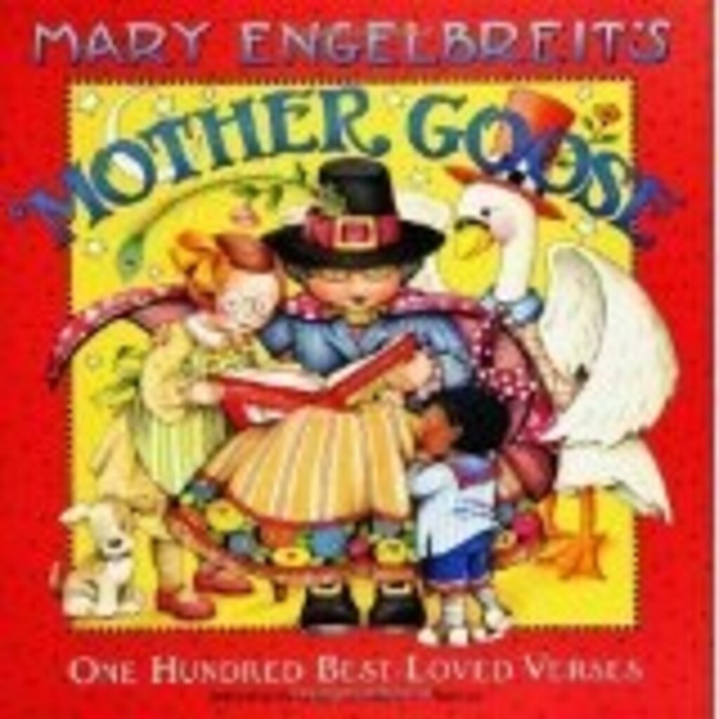 HARPERCOLLINS PUBLISHING MOTHER GOOSE:ONE HUNDERED BEST-LOVED VERSES HB ENGELBREIT