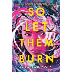 LITTLE BROWN BOOKS SO LET THEM BURN HB COLE
