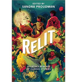 INKYARD PRESS RELIT: 16 LATINX REMIXES OF CLASSIC STORIES HB PROUDMAN*