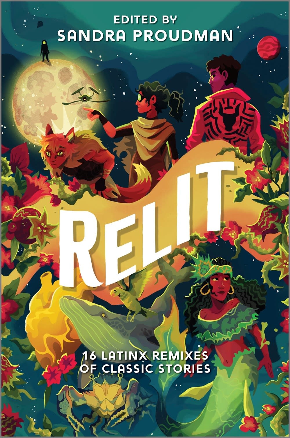 RELIT: 16 LATINX REMIXES OF CLASSIC STORIES HB PROUDMAN*