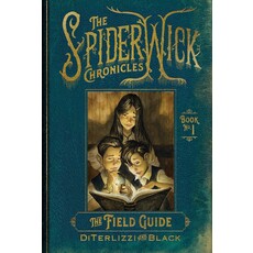SIMON AND SCHUSTER SPIDERWICK CHRONICLES 1 FIELD GUIDE PB DITERLIZZI