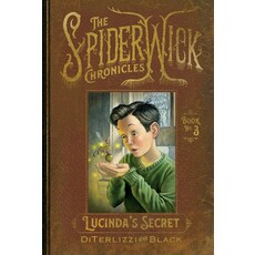 SIMON AND SCHUSTER SPIDERWICK CHRONICLES 3 LUCINDA'S SECRET PB DITERLIZZI