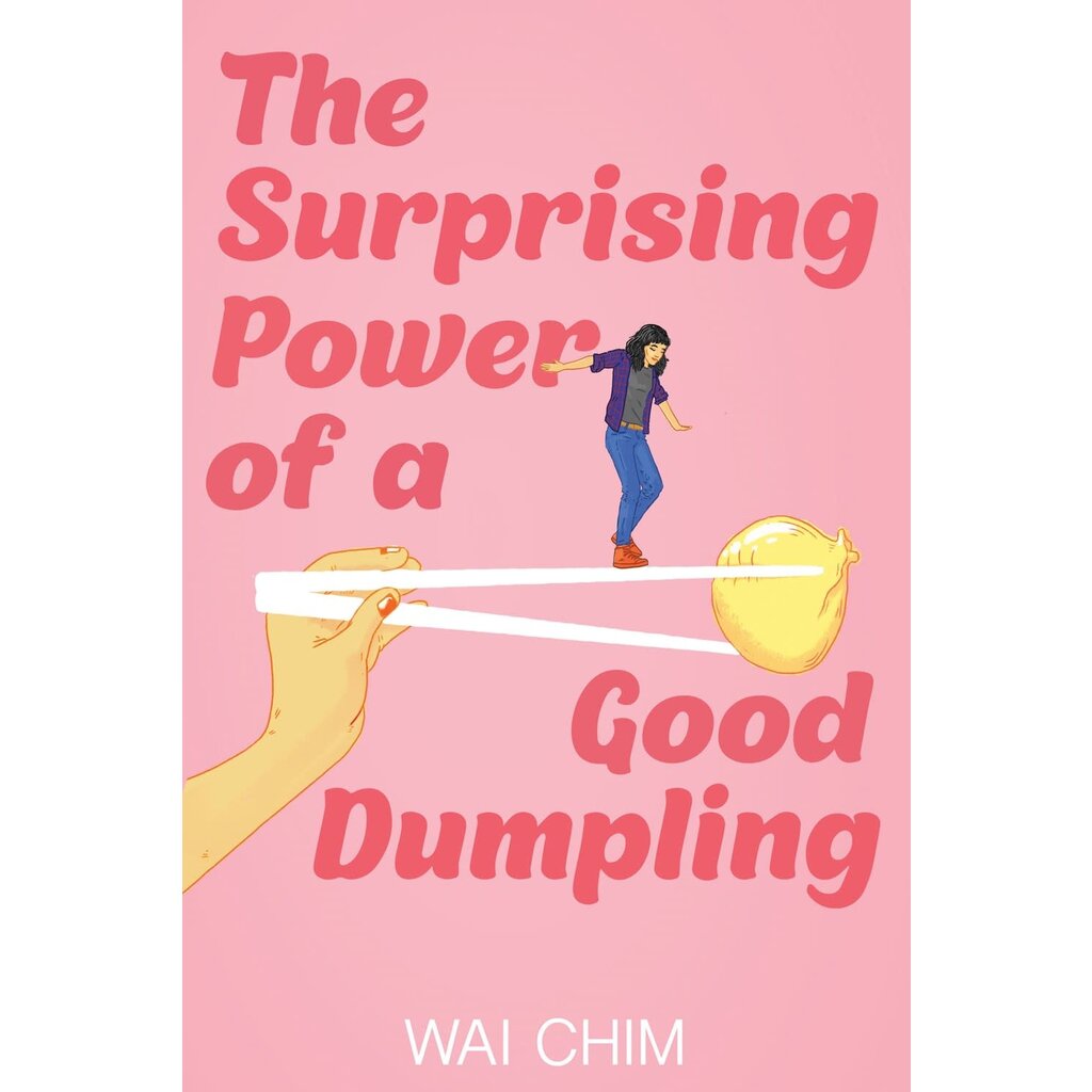 SCHOLASTIC PRESS SURPRISING POWER OF A GOOD DUMPLING PB CHIM*
