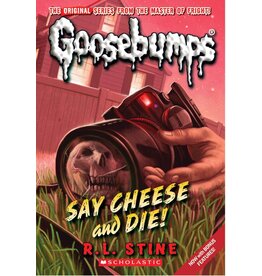 SCHOLASTIC GOOSEBUMPS SAY CHEESE & DIE PB STINE