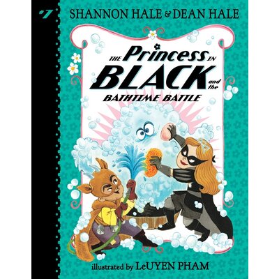 CANDLEWICK PRESS PRINCESS IN BLACK 7 BATHTIME BATTLE PB HALE