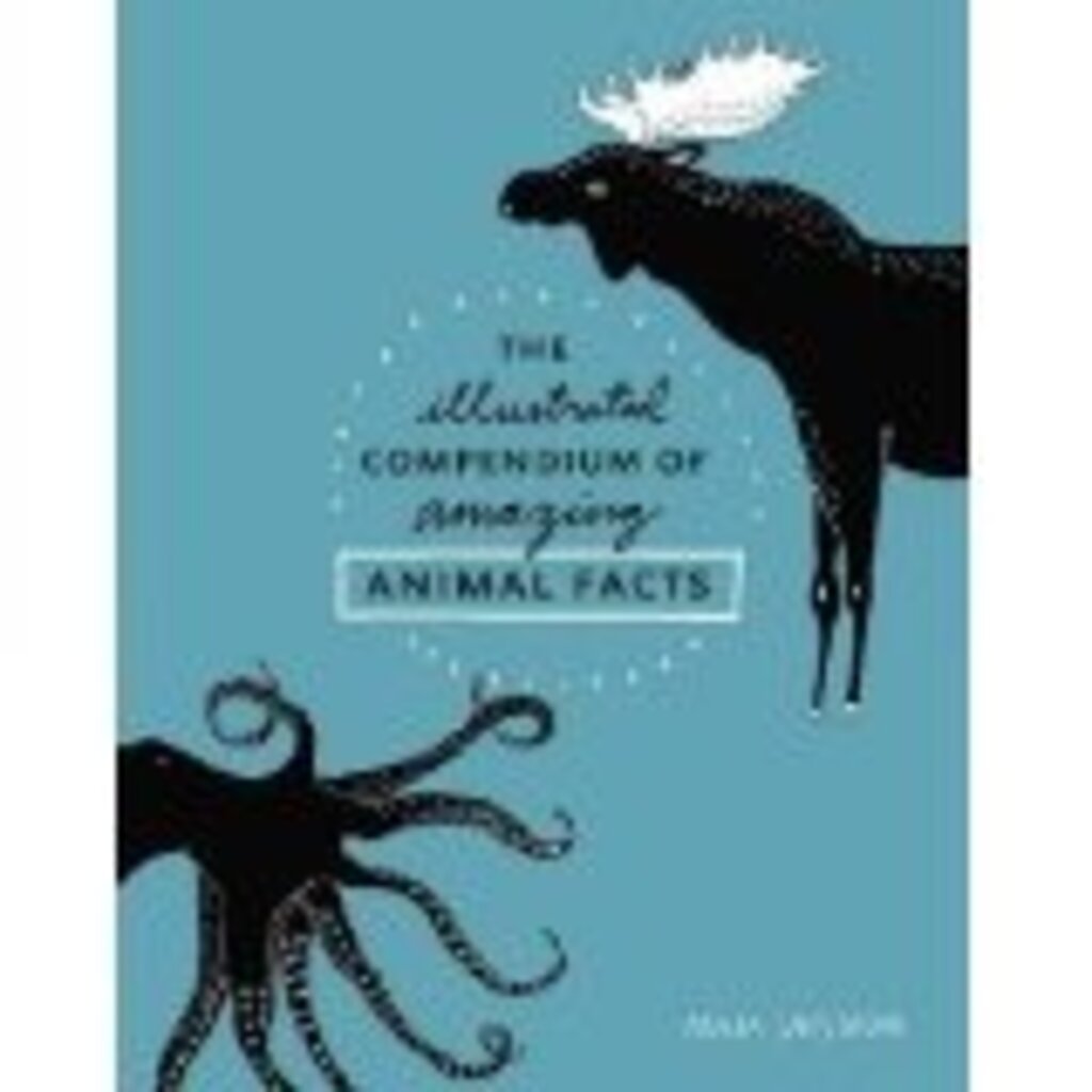 RANDOM HOUSE THE ILLUSTRATED COMPENDIUM OF AMAZING ANIMAL FACTS