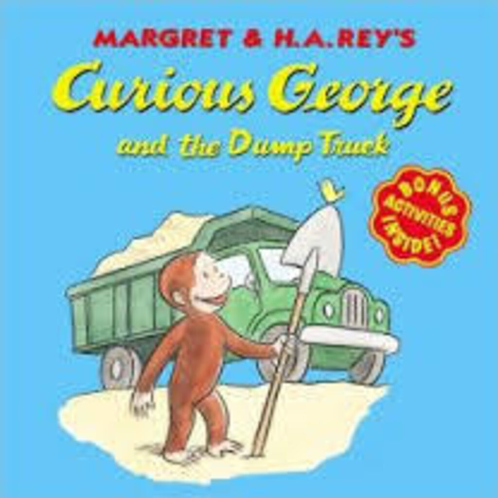 HOUGHTON MIFFLIN CURIOUS GEORGE AND THE DUMP TRUCK