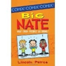 HARPERCOLLINS PUBLISHING BIG NATE COMIX: WHAT COULD POSSIBLY GO WRONG? (BIG NATE COMIX 1)