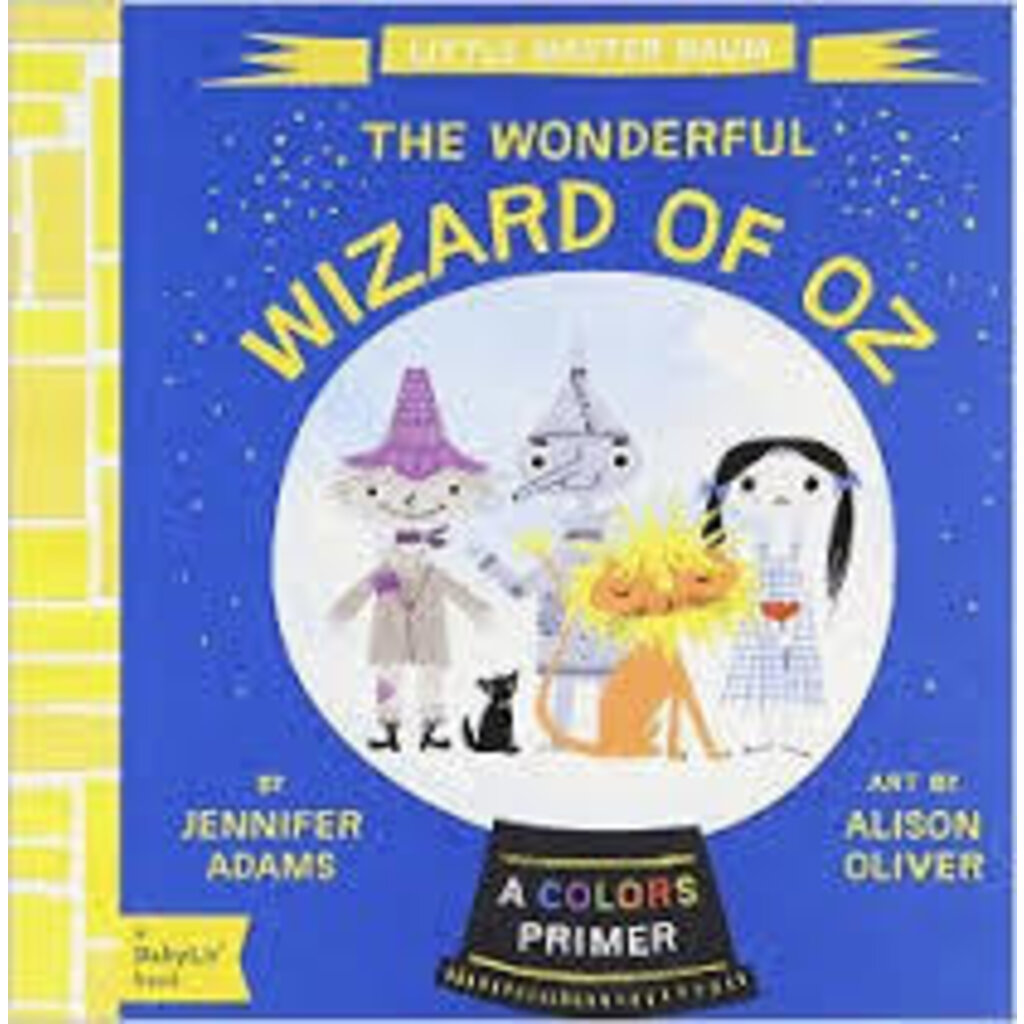 GIBBS SMITH THE WONDERFUL WIZARD OF OZ: A COLORS PRIMER