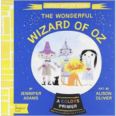 GIBBS SMITH THE WONDERFUL WIZARD OF OZ: A COLORS PRIMER
