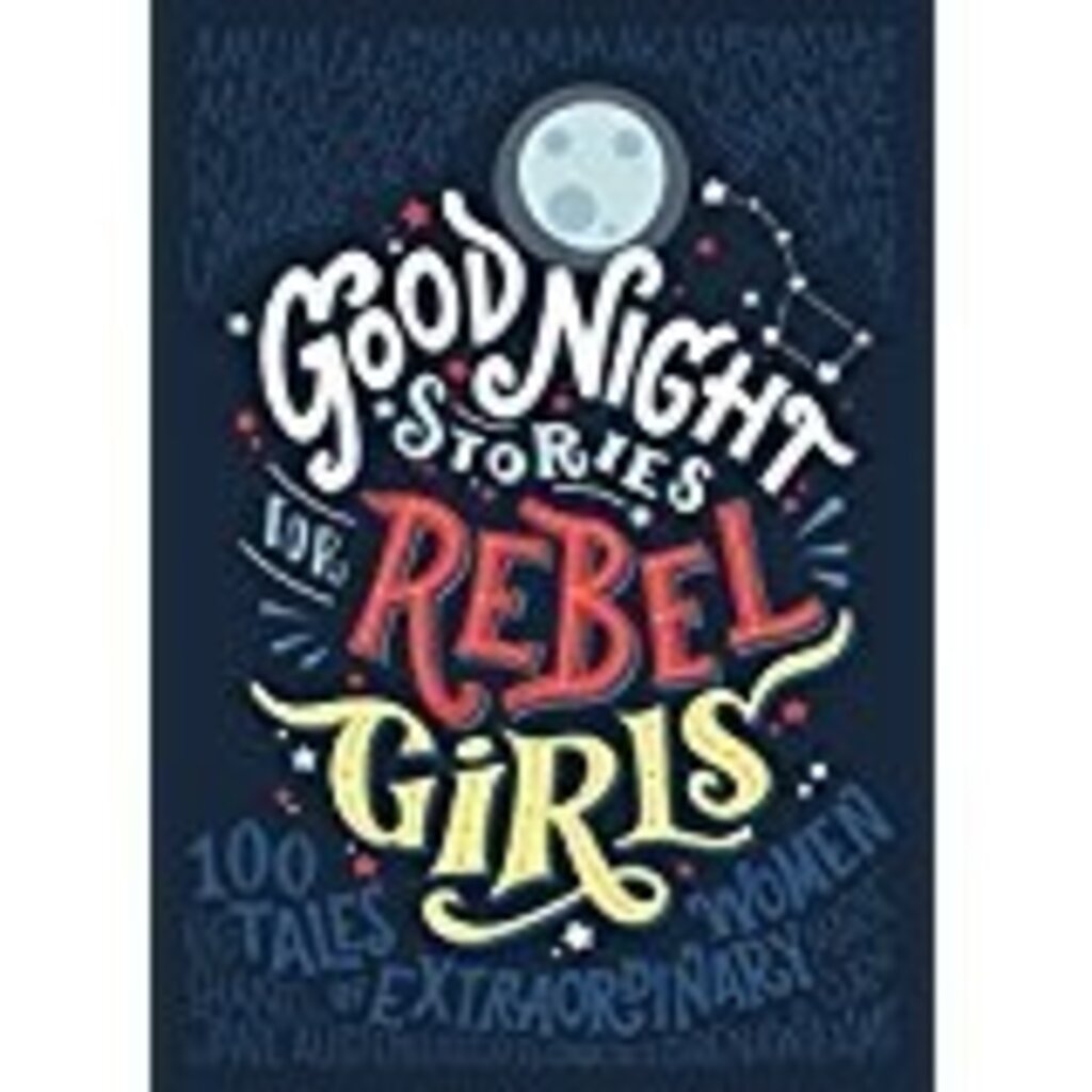 GOOD NIGHT STORIES FOR REBEL GIRLS
