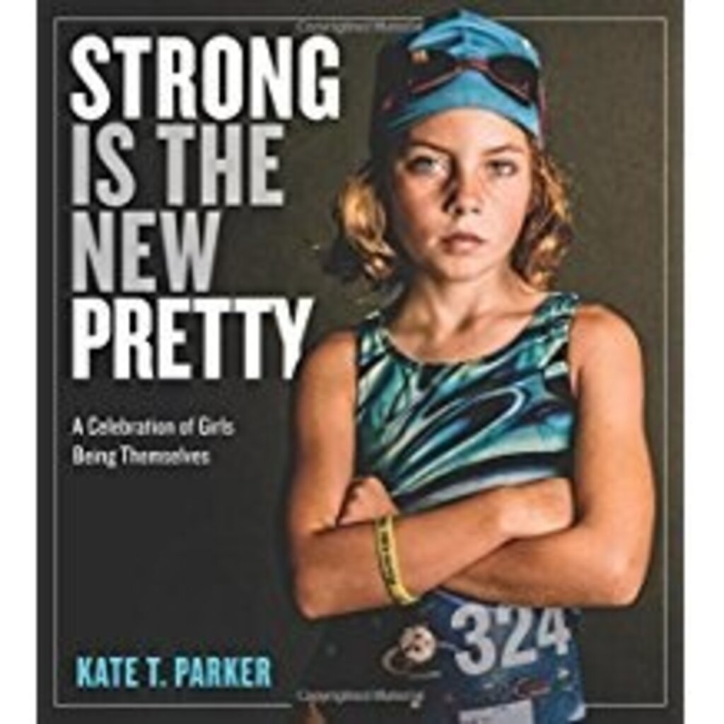 WORKMAN PUBLISHING STRONG IS THE NEW PRETTY