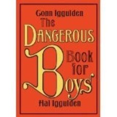 HARPERCOLLINS PUBLISHING THE DANGEROUS BOOK FOR BOYS