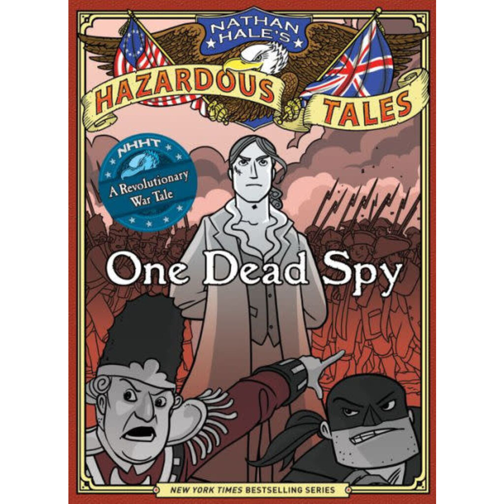 ABRAMS BOOKS NATHAN HALE'S HAZARDOUS TALES: ONE DEAD SPY (HAZARDOUS TALES 1)