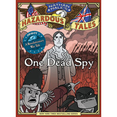 ABRAMS BOOKS NATHAN HALE'S HAZARDOUS TALES: ONE DEAD SPY (HAZARDOUS TALES 1)