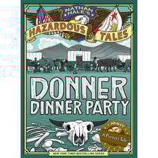 ABRAMS BOOKS NATHAN HALE'S HAZARDOUS TALES: DONNER DINNER PARTY (HAZARDOUS TALES 3)