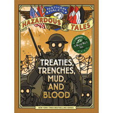 ABRAMS BOOKS NATHAN HALE'S HAZARDOUS TALES: TREATIES, TRENCHES, MUD, AND BLOOD (HAZARDOUS TALES 4)